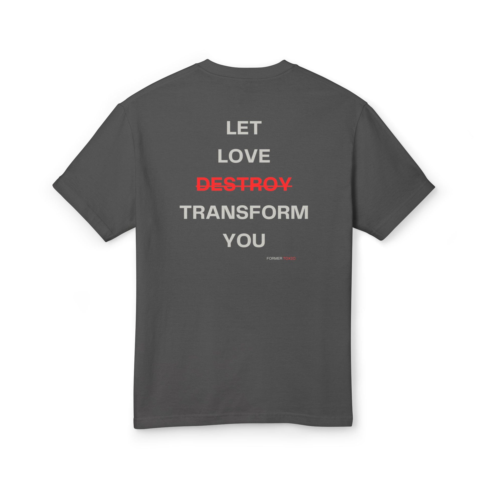 Let Love Destroy You Tee