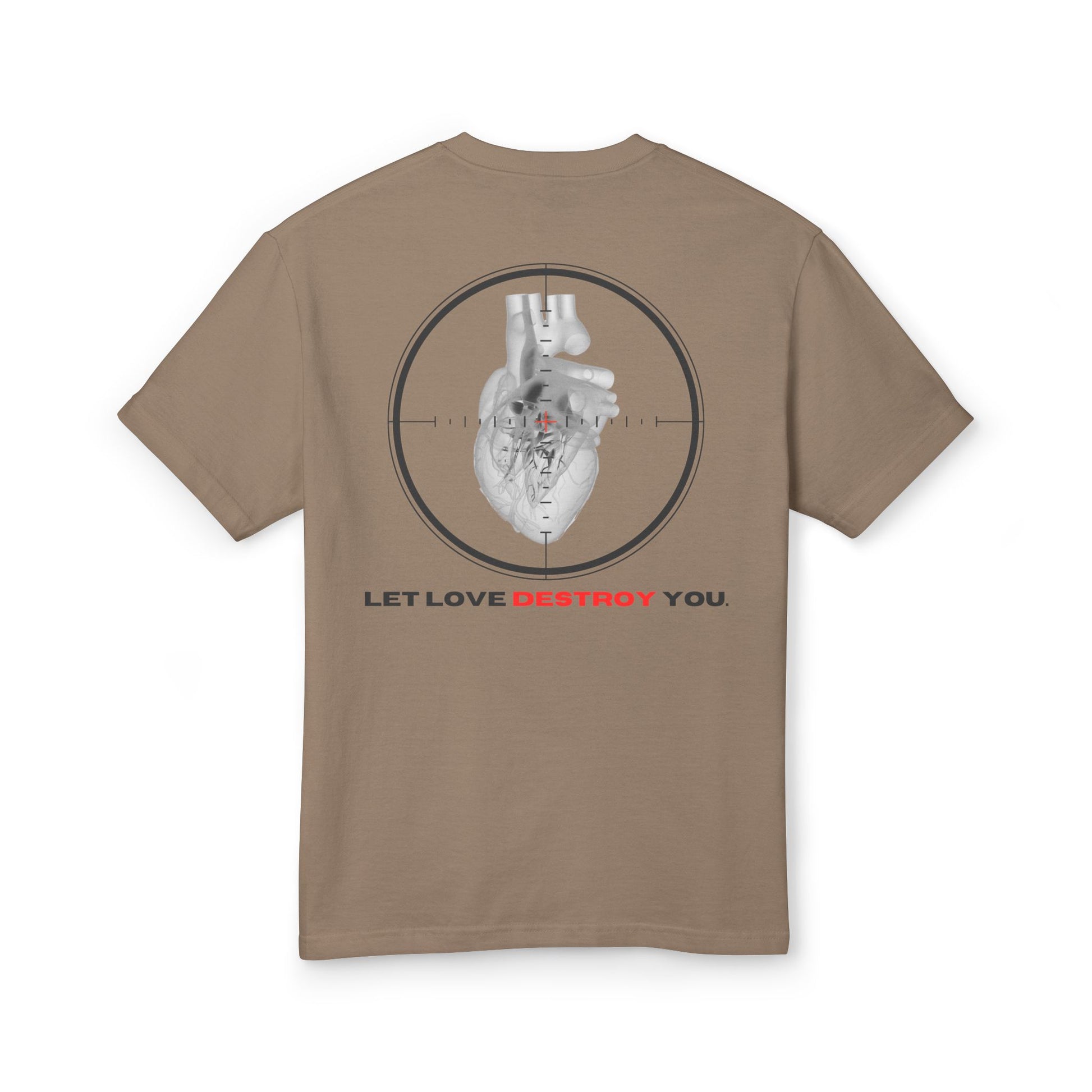 "Let Love Destroy You" Tee