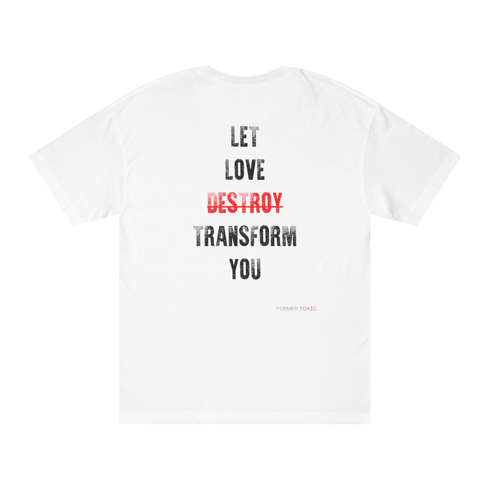 Let Love Transform You Tee